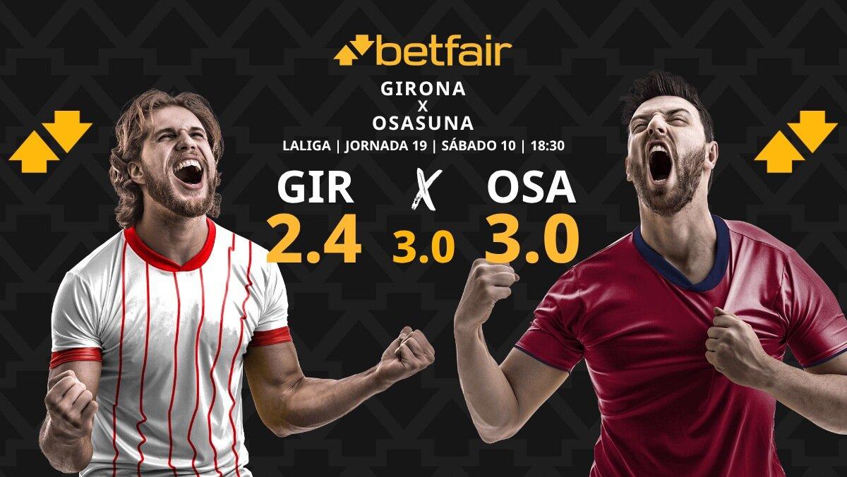 Girona vs. Osasuna: horario, dónde ver, pronósticos y clasificación
