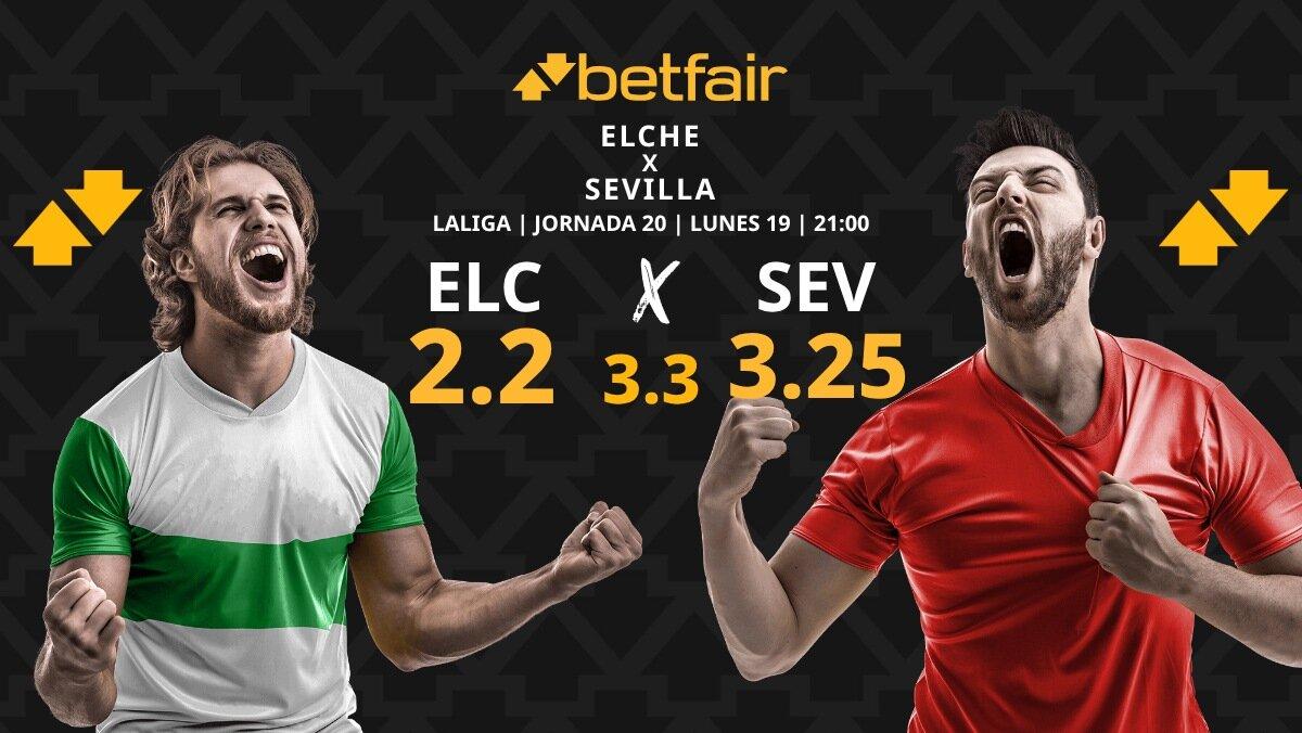Elche vs. Sevilla: horario, dónde ver, pronósticos y clasificación