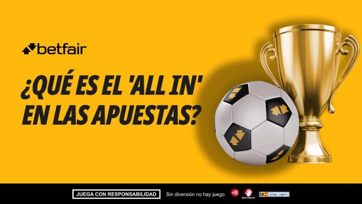 ¿Qué es el 'All in' en las apuestas?