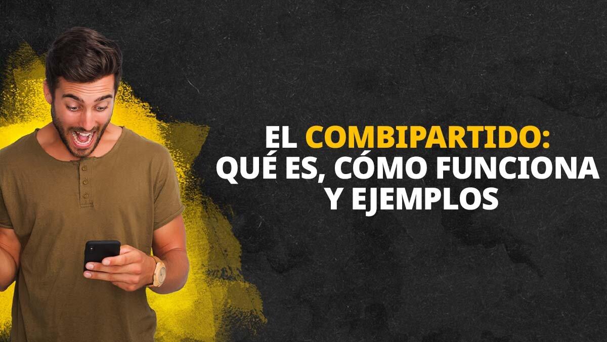 El Combipartido: qué es, cómo funciona y ejemplos