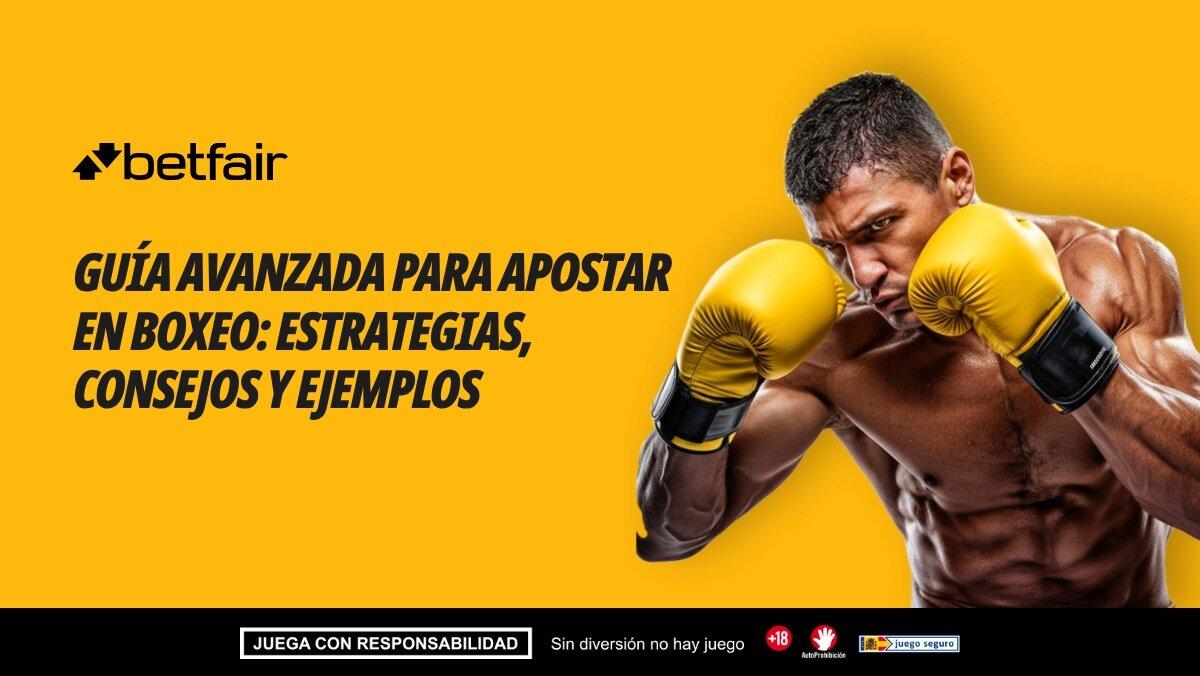 Guía avanzada para apostar en boxeo: estrategias, consejos y ejemplos