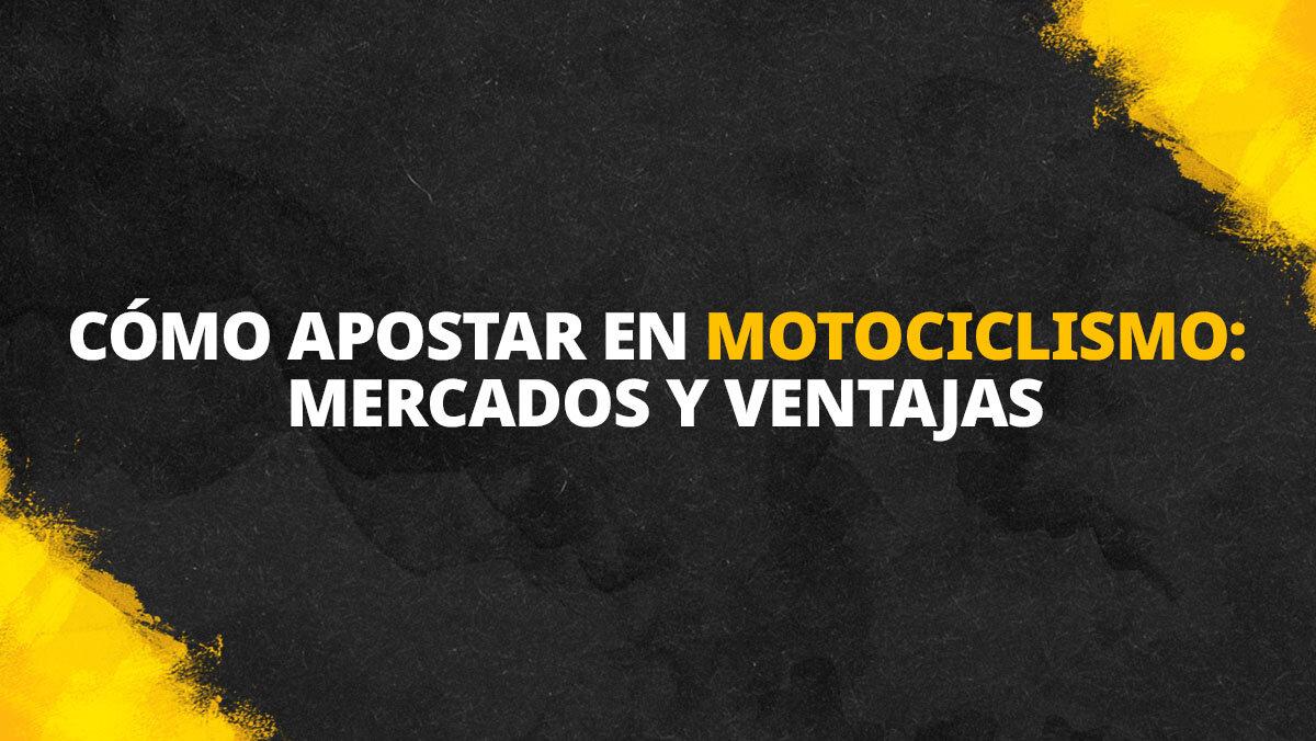 Cómo apostar en motociclismo: mercados y ventajas