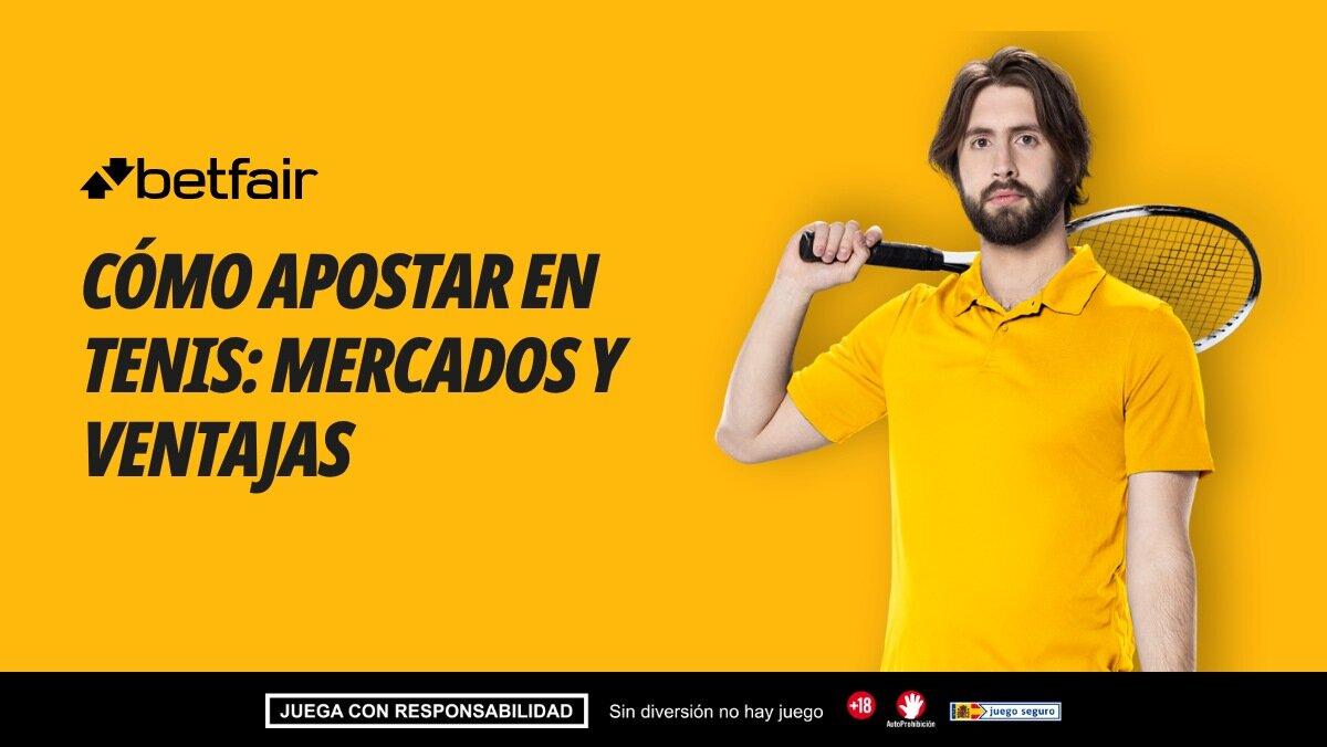 Cómo apostar en tenis: mercados y ventajas