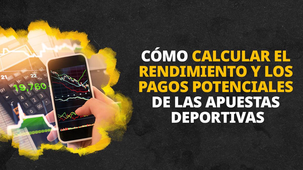 Cómo calcular el rendimiento y los pagos potenciales de las apuestas deportivas