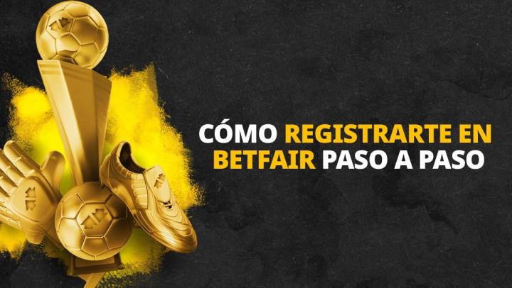 Cómo registrarte en Betfair paso a paso
