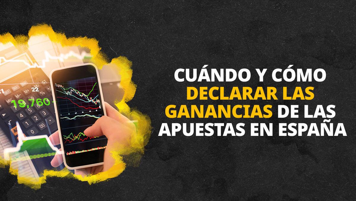 Cuándo y cómo declarar las ganancias de las apuestas en España