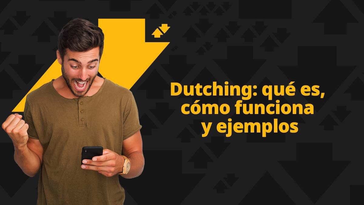 ¿Qué es el 'Dutching'?