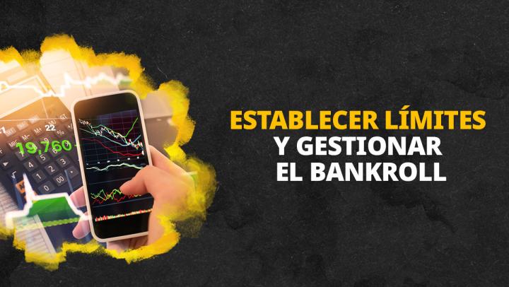 Establecer límites y gestionar el bankroll