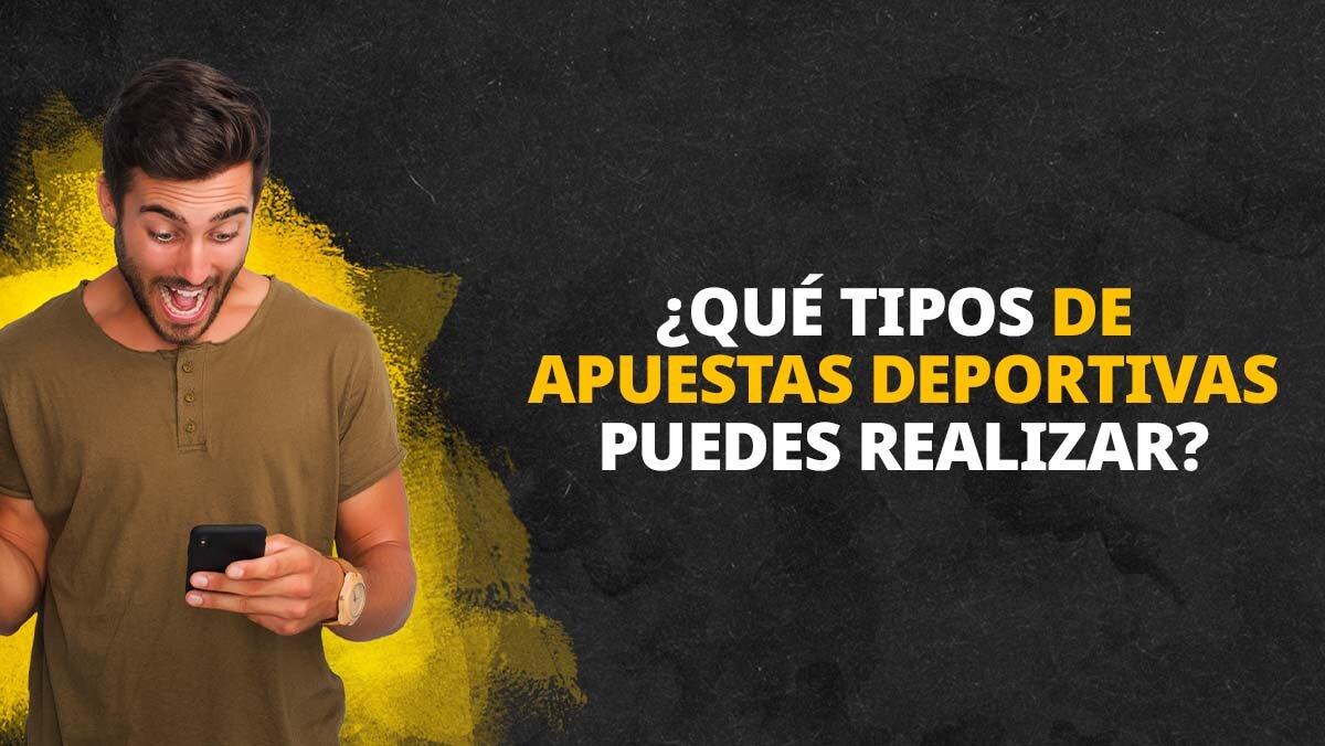 ¿Qué tipo de apuestas deportivas puedes realizar?
