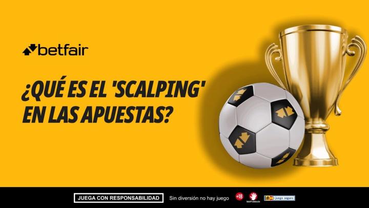 ¿Qué es el 'scalping' en las apuestas?
