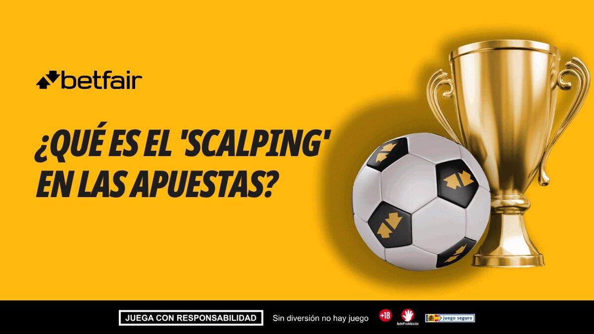 ¿Qué es el 'scalping' en las apuestas?