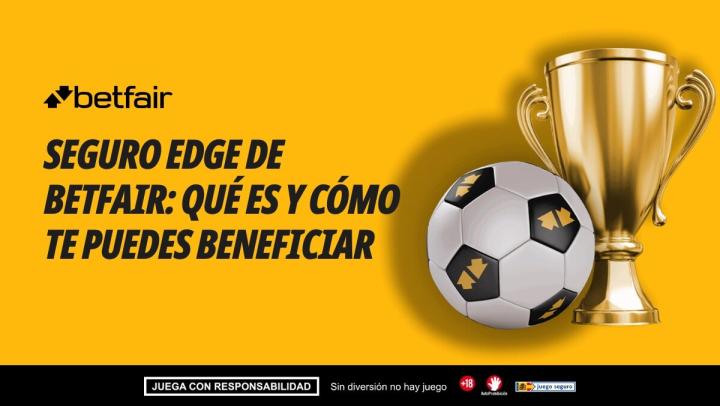 Seguro EDGE de Betfair: qué es y cómo te puedes beneficiar