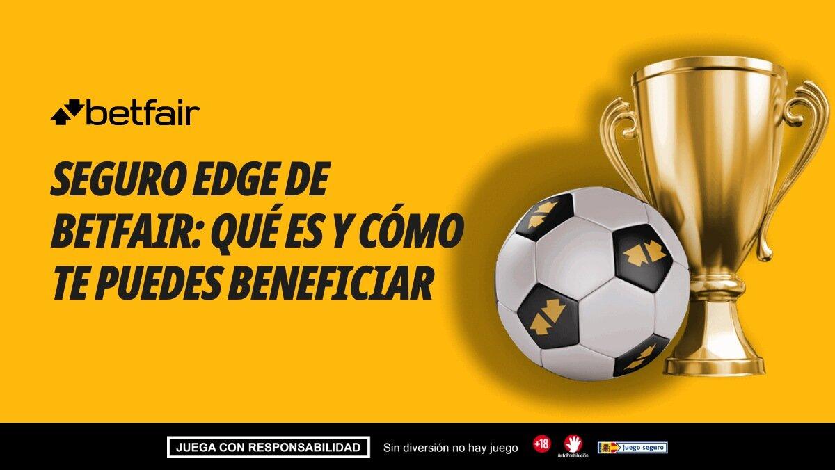 Seguro EDGE de Betfair: qué es y cómo te puedes beneficiar