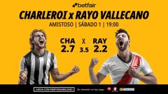 Charleroi - Rayo Vallecano: alineaciones, horario, dónde ver, pronósticos y estadísticas