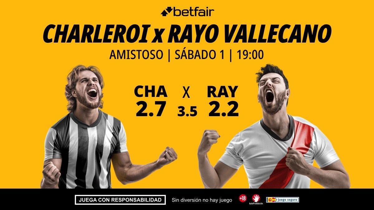 Charleroi - Rayo Vallecano: alineaciones, horario, dónde ver, pronósticos y estadísticas