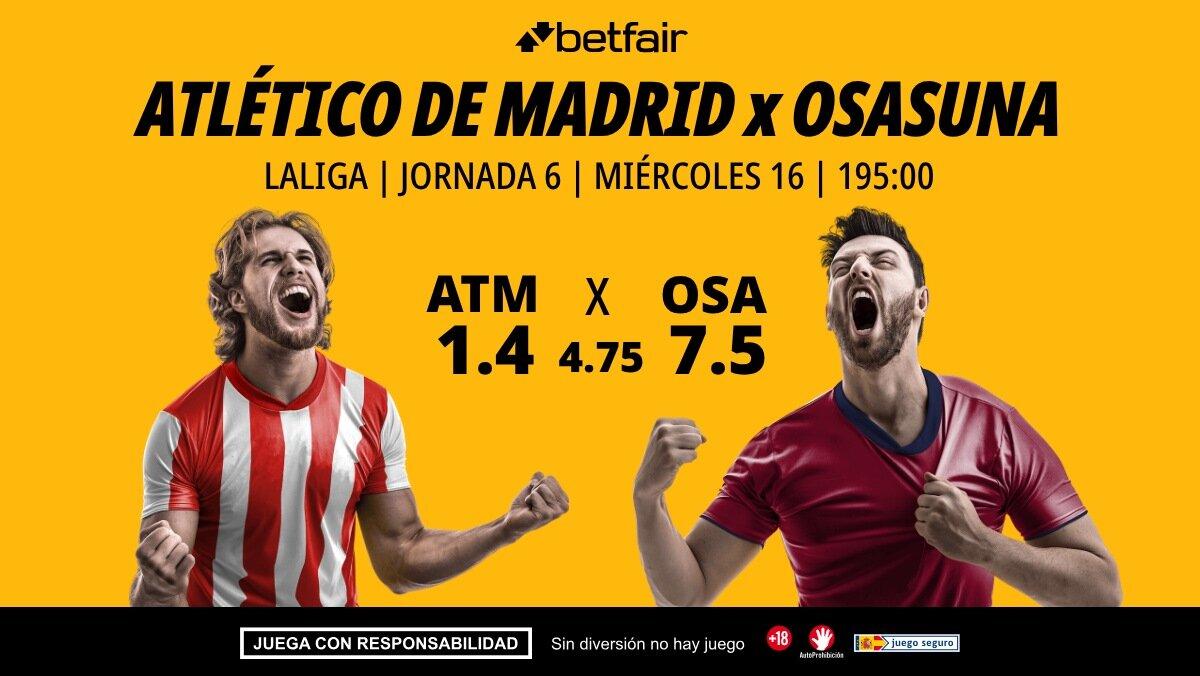 Atlético de Madrid - Osasuna: alineaciones, horario, dónde ver, pronósticos y estadísticas