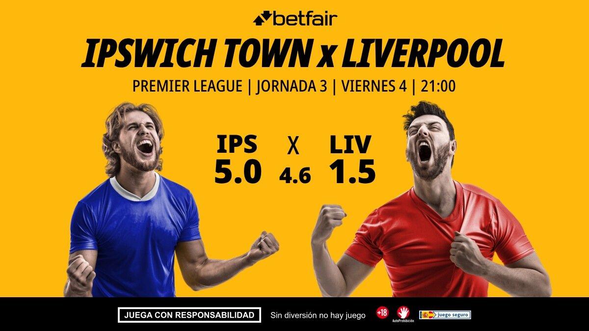 Ipswich Town - Liverpool: alineaciones, horario, dónde ver, pronósticos y estadísticas