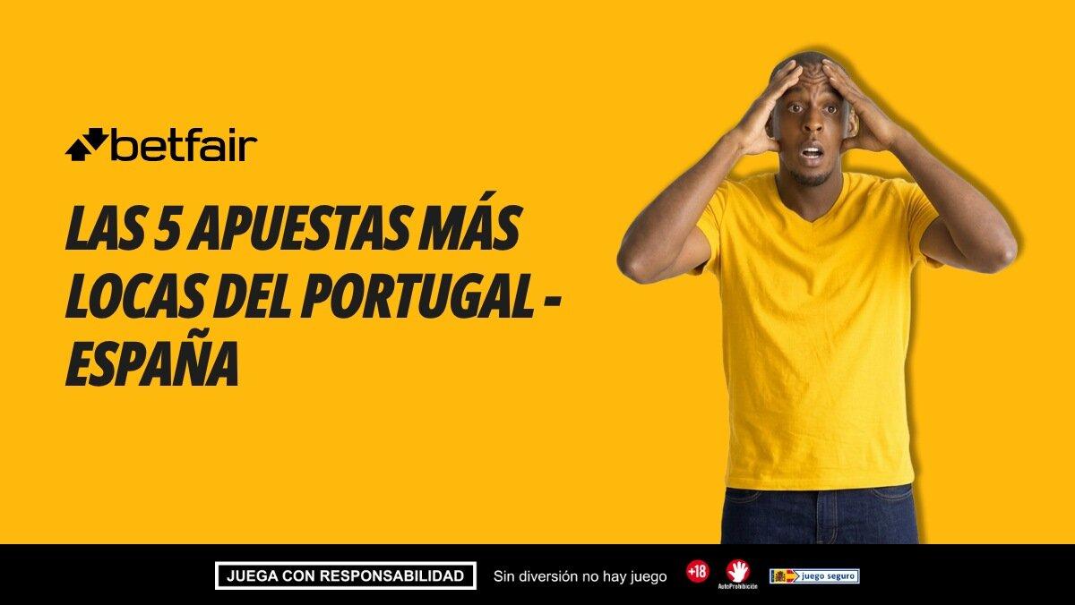 Las 5 apuestas más locas para el Portugal - España: cuotas de hasta 100.0