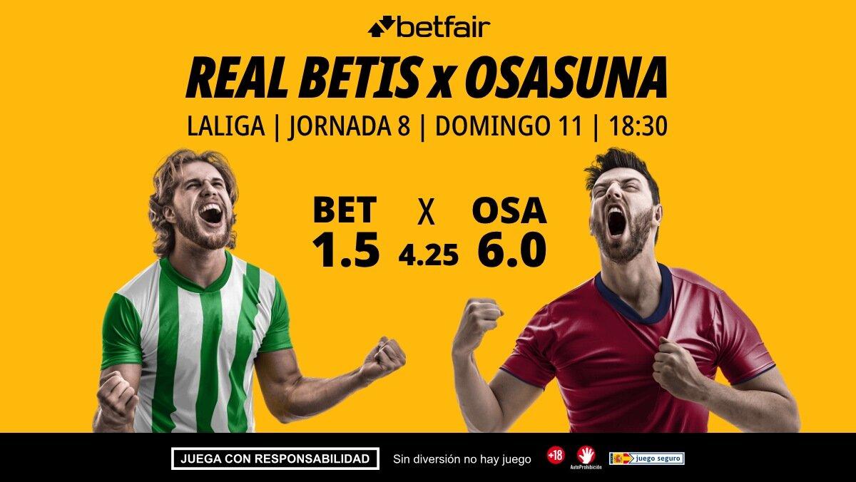 Real Betis - Osasuna: alineaciones, horario, dónde ver, pronósticos y estadísticas