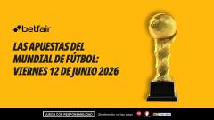 ¿A qué apostar hoy en el Mundial? Partidos y pronósticos: viernes 12 de junio