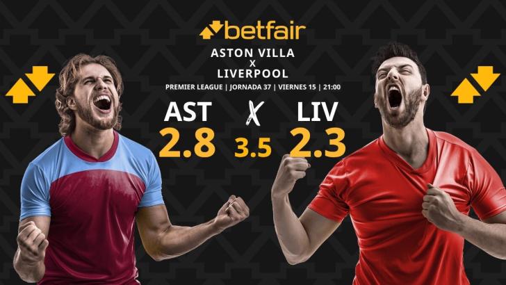 Aston Villa - Liverpool: horario, dónde ver, estadísticas, pronósticos y clasificación