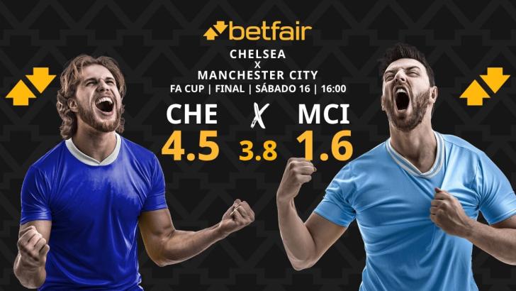 Chelsea - Manchester City: horario, dónde ver, estadísticas y pronósticos de la final