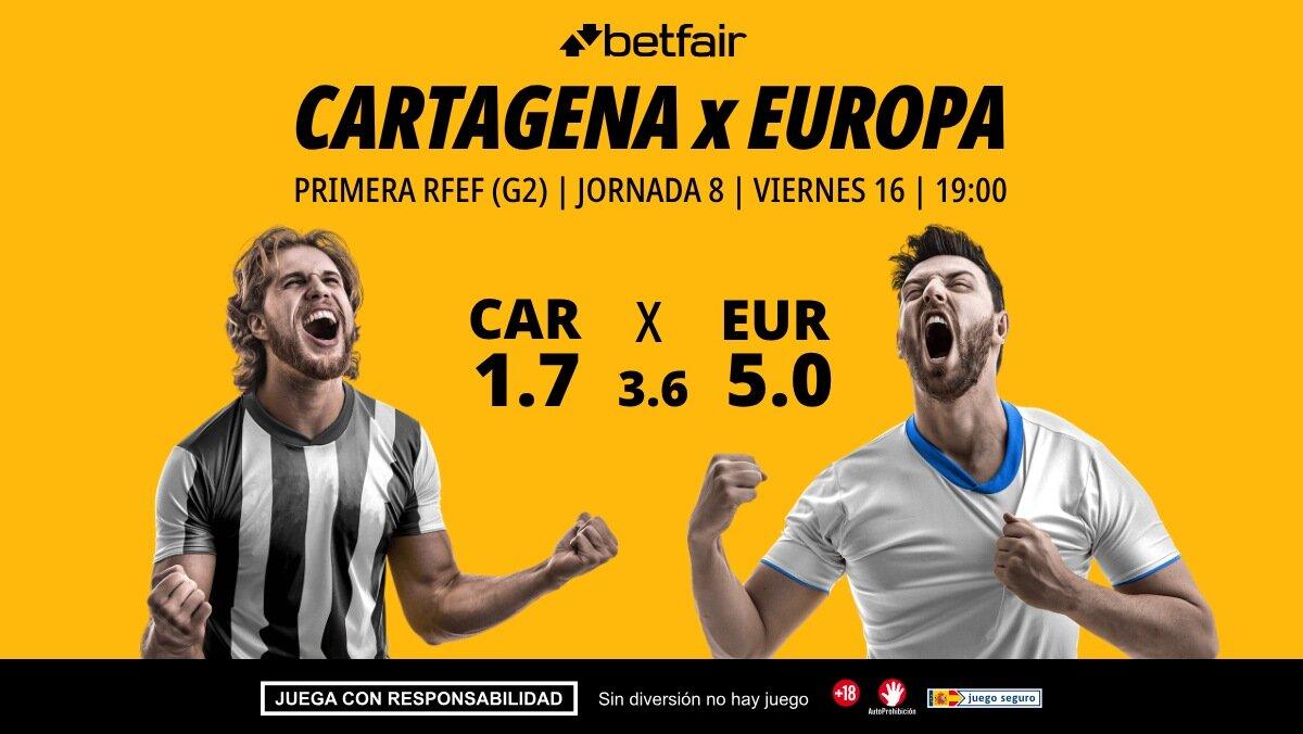 Cartagena - Europa: alineaciones, horario, dónde ver, pronósticos y estadísticas
