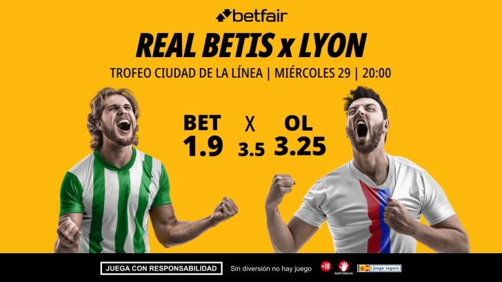 Real Betis - Olympique de Lyon: alineaciones, horario, dónde ver, pronósticos y estadísticas