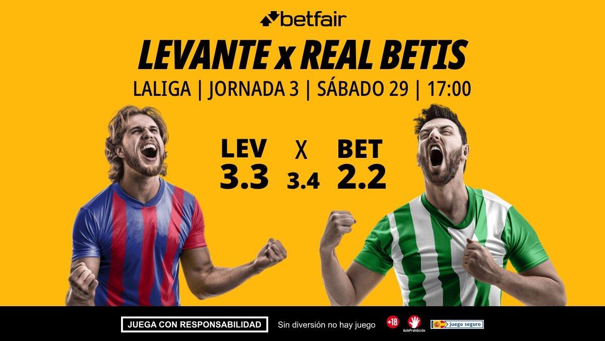 Levante - Betis: alineaciones, horario, dónde ver, pronósticos y estadísticas