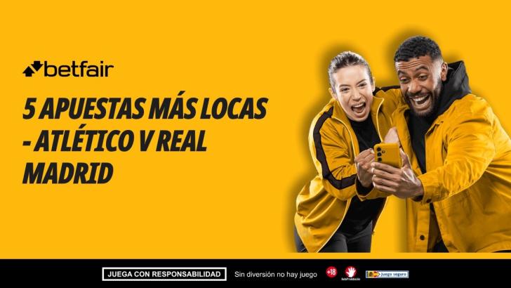 Las 5 apuestas más locas para el Atlético de Madrid - Real Madrid: cuotas de hasta 100.0