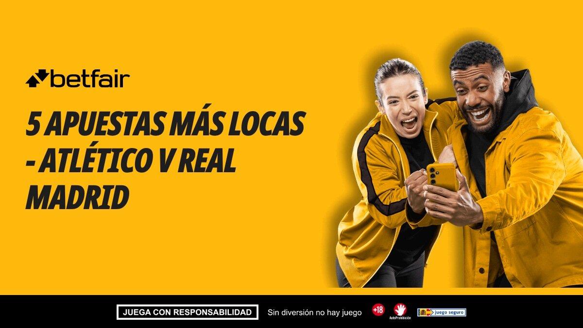 Las 5 apuestas más locas para el Atlético de Madrid - Real Madrid: cuotas de hasta 100.0
