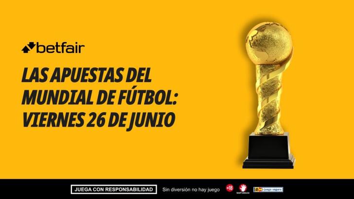 ¿A qué apostar hoy en el Mundial? Partidos y pronósticos: viernes 26 de junio