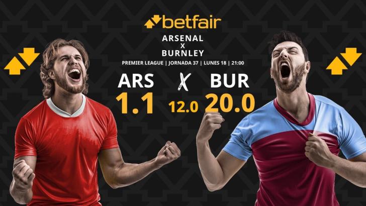 Arsenal - Burnley: horario, dónde ver, pronósticos, estadísticas y clasificación