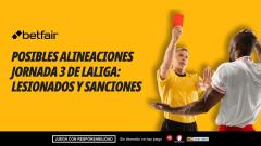 Bajas y alineaciones probables para la jornada 3 del Fantasy - LaLiga EA Sports