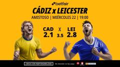 Cádiz - Leicester: alineaciones, horario, dónde ver, pronósticos y estadísticas