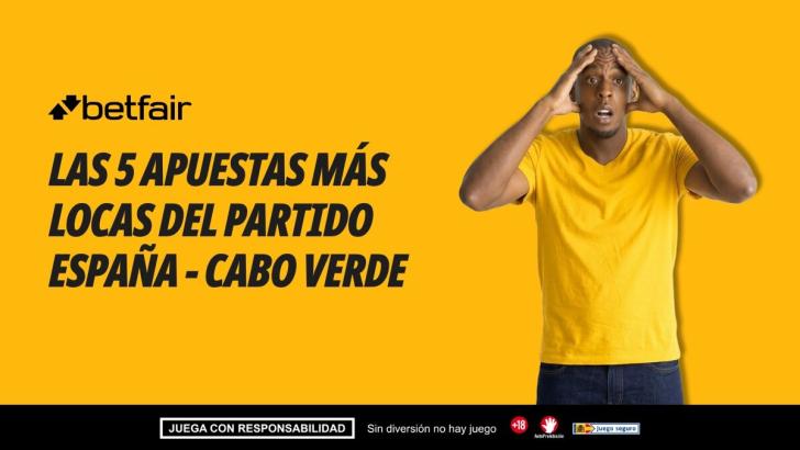 Las 5 apuestas más locas para el España - Cabo Verde: cuotas de hasta 126.0