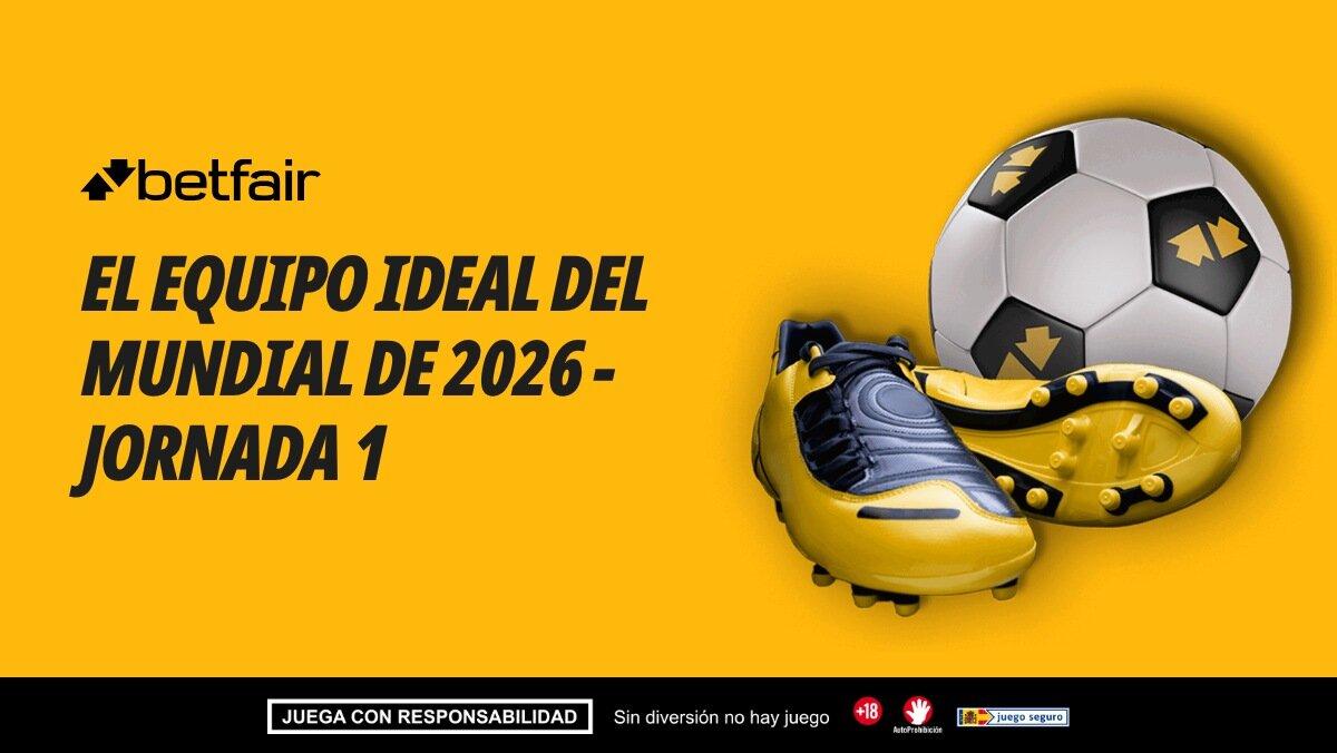 El once de Betfair para la jornada 1 del Mundial 2026