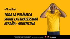 ¿Qué era la Finalissima y por qué no se jugó el España - Argentina?