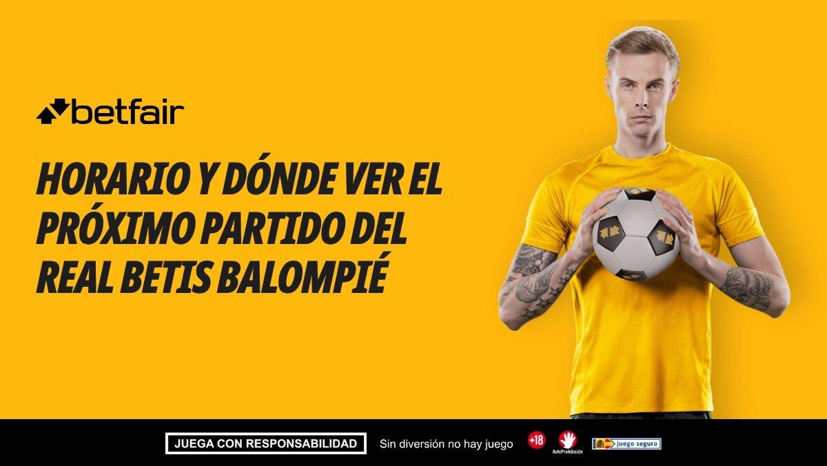 ¿A qué hora juega el Betis hoy? Calendario y próximos partidos