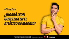 Leon Goretzka se aleja en los pronósticos del Atlético de Madrid