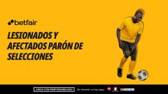 Lesiones tras el parón de selecciones 2026: qué se sabe y cuándo pueden volver