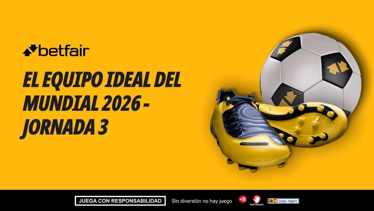 El once de Betfair para la jornada 3 del Mundial 2026