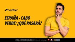 El simulador de Betfair: ¿Qué pasará en el España - Cabo verde?